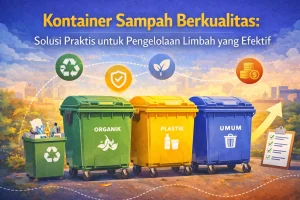 Kontainer Sampah Berkualitas untuk Pengelolaan Limbah