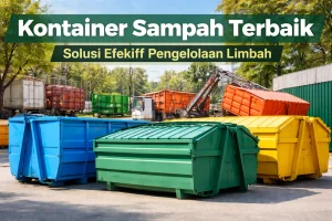 Kontainer Sampah Terbaik untuk Pengelolaan Limbah